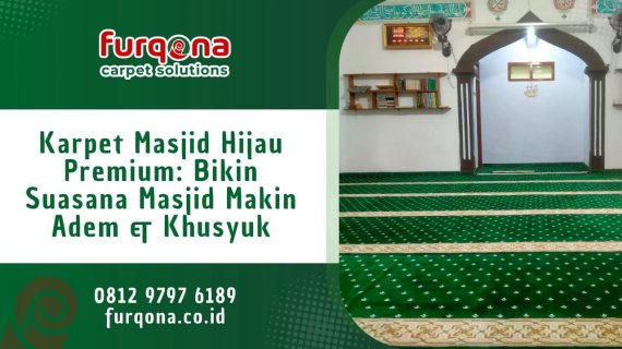 Karpet Masjid Hijau Membuat Suasana Lebih Sejuk<span class="rating-result after_title mr-filter rating-result-3705">			<span class="no-rating-results-text">No ratings yet.</span>		</span>